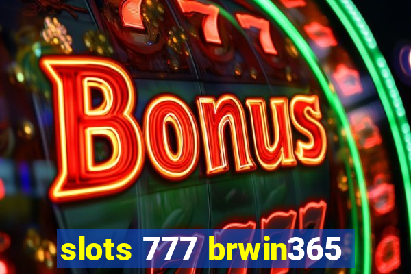 slots 777 brwin365